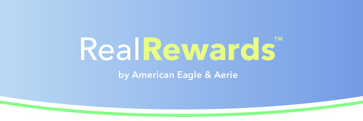 Real Rewards™ by American Eagle & Aerie